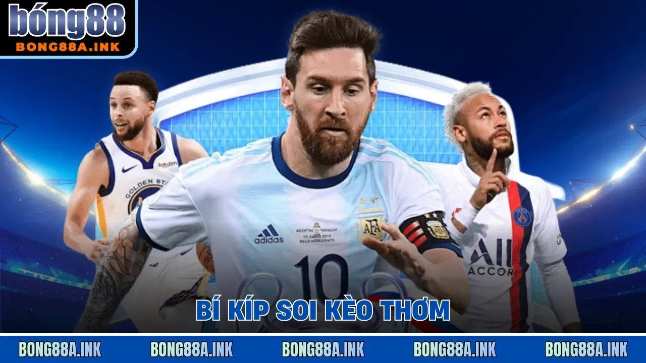 Bí kíp soi kèo thơm