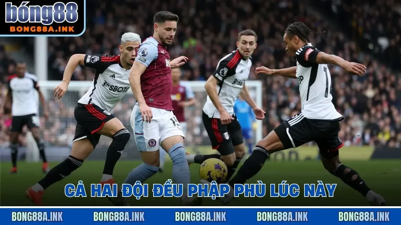 Cả hai đội đều phập phù lúc này