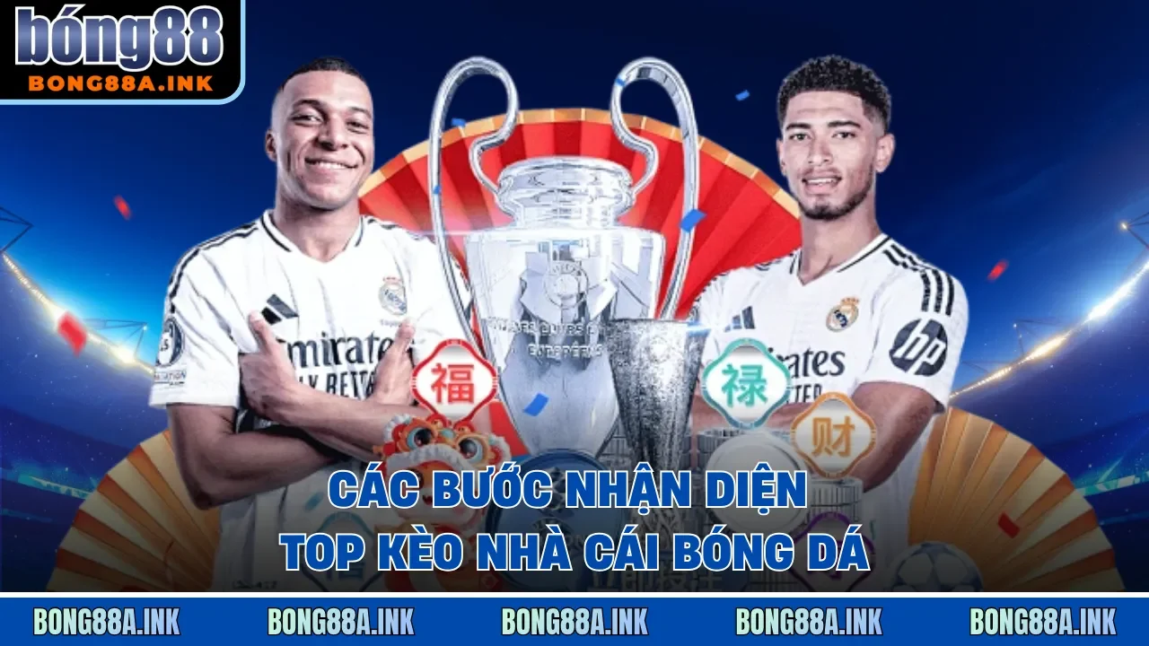 Các bước nhận diện top kèo nhà cái bóng dá