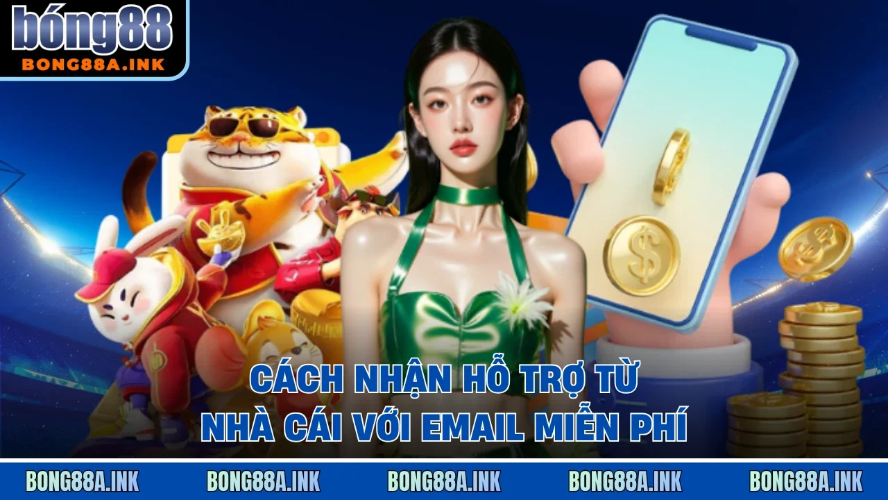 Cách nhận hỗ trợ từ nhà cái với email miễn phí