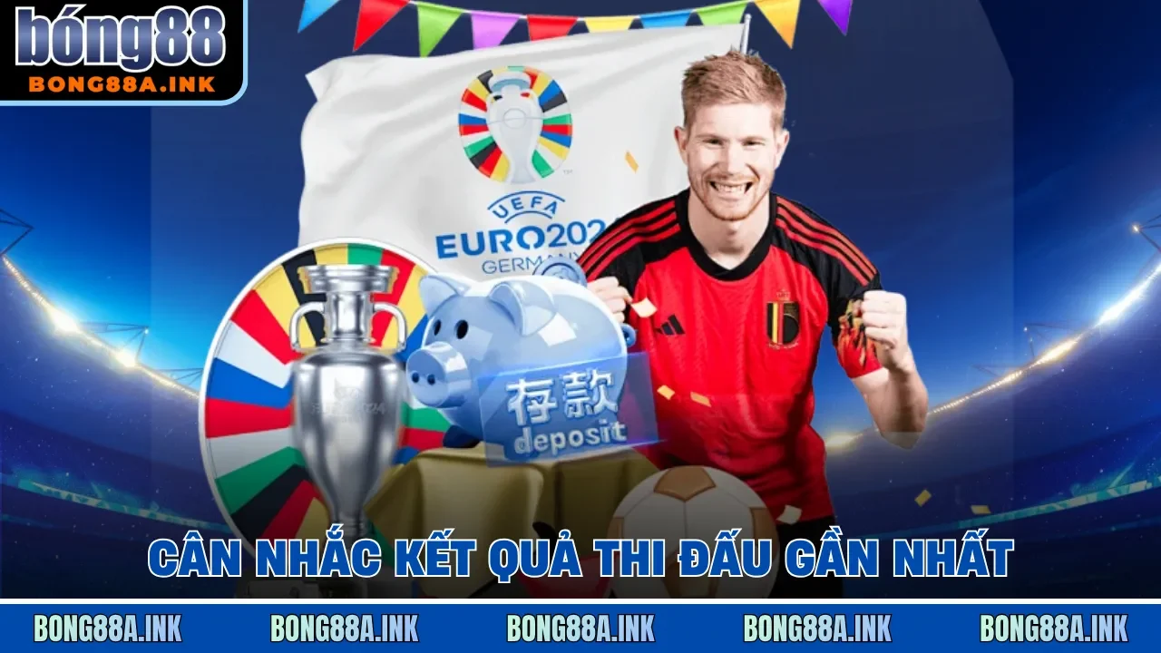 Cân nhắc kết quả thi đấu gần nhất