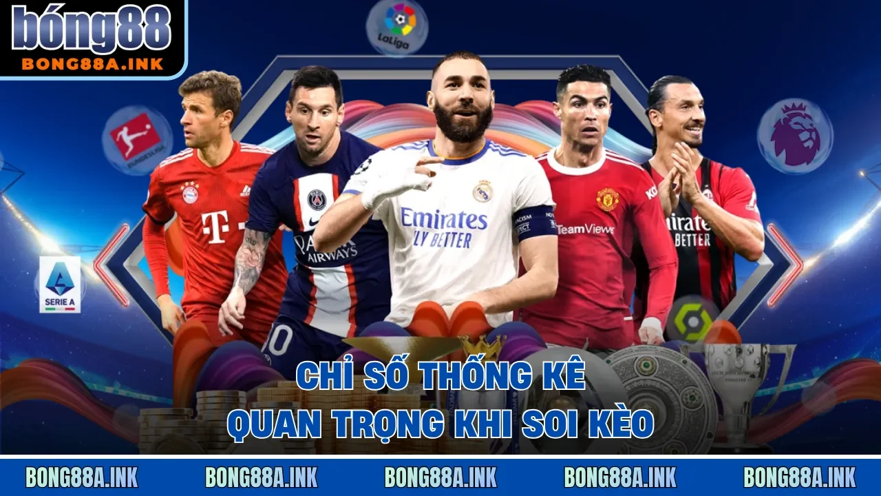 Chỉ số thống kê quan trọng khi soi kèo
