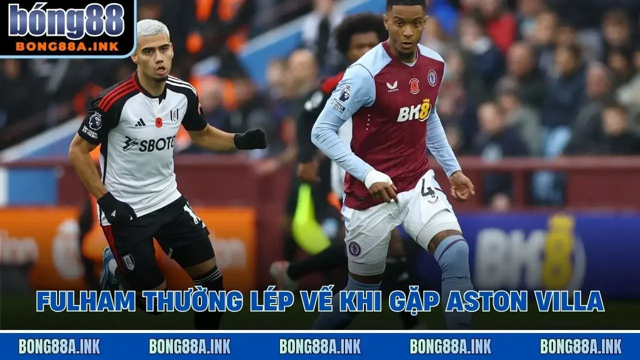 Fulham thường lép vế khi gặp Aston Villa