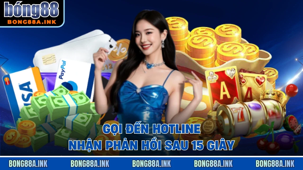 Gọi đến hotline nhận phản hồi sau 15 giây
