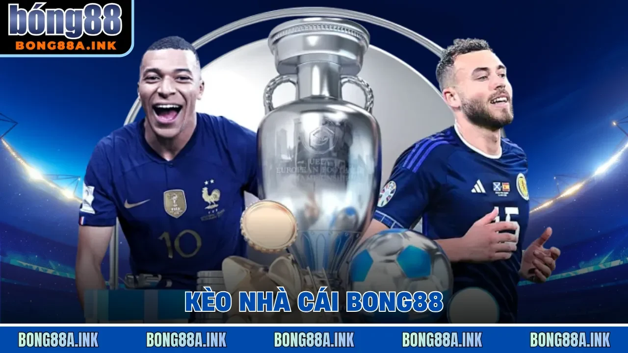 Kèo nhà cái Bong88