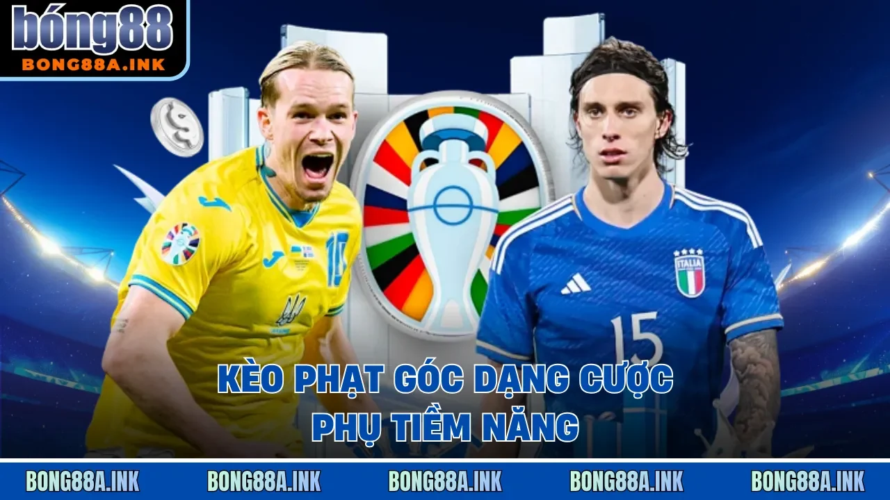 Kèo phạt góc dạng cược phụ tiềm năng