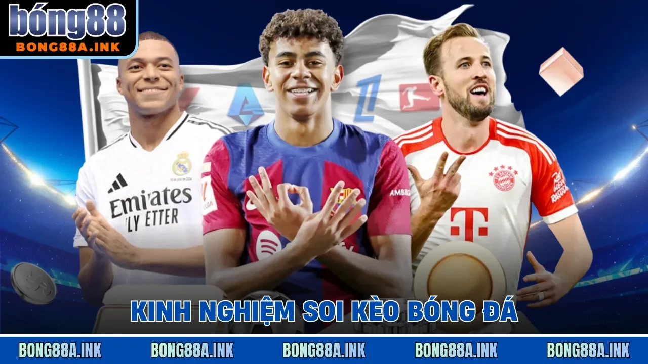 kinh nghiệm soi kèo bóng đá