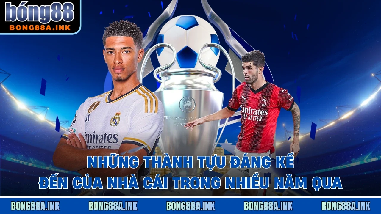 Những thành tựu đáng kể đến của nhà cái trong nhiều năm qua