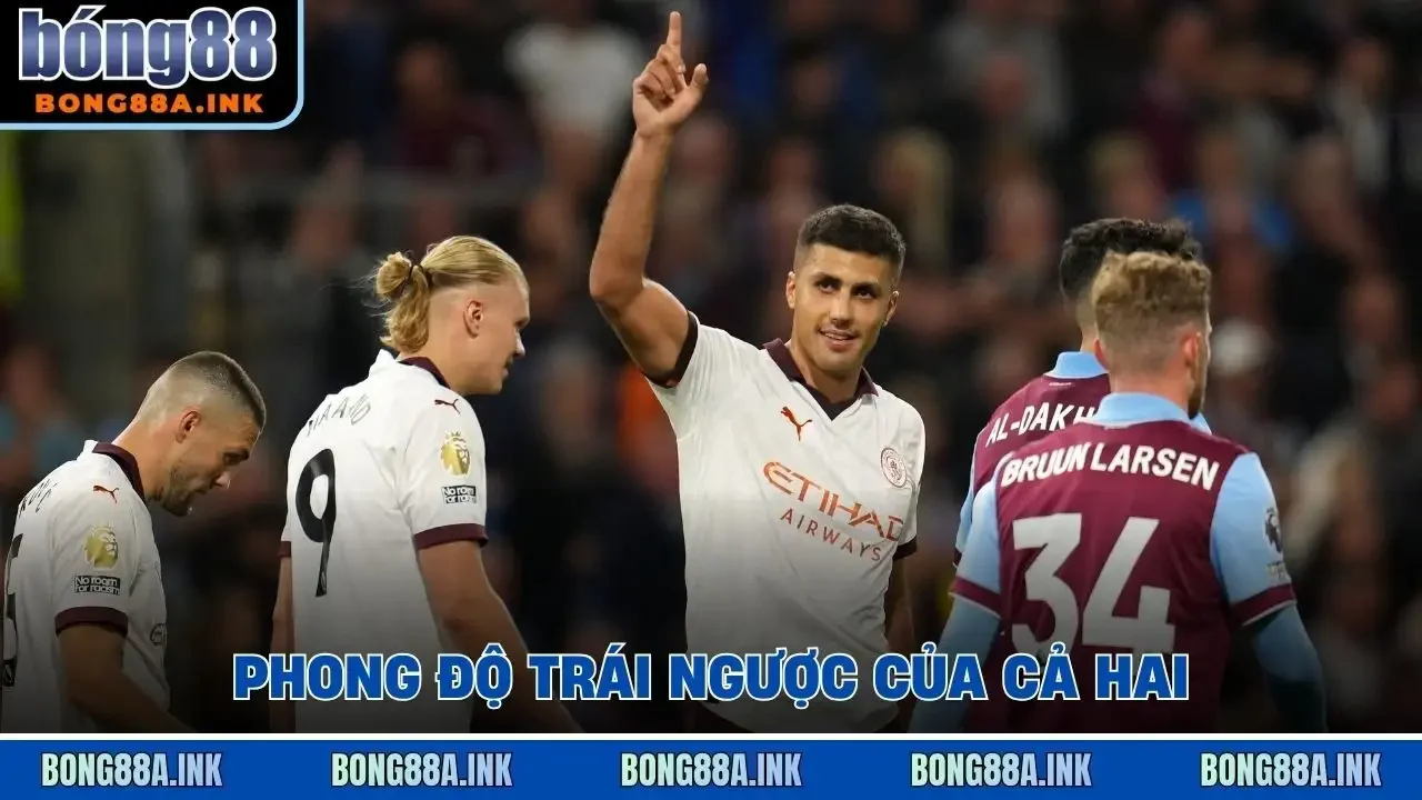 Phong độ trái ngược của cả hai