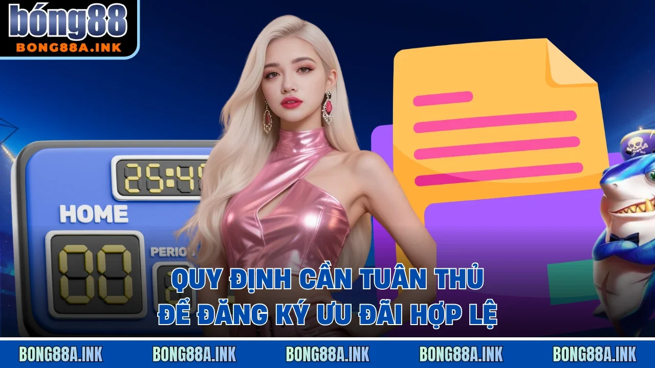 Quy định cần tuân thủ để đăng ký ưu đãi hợp lệ