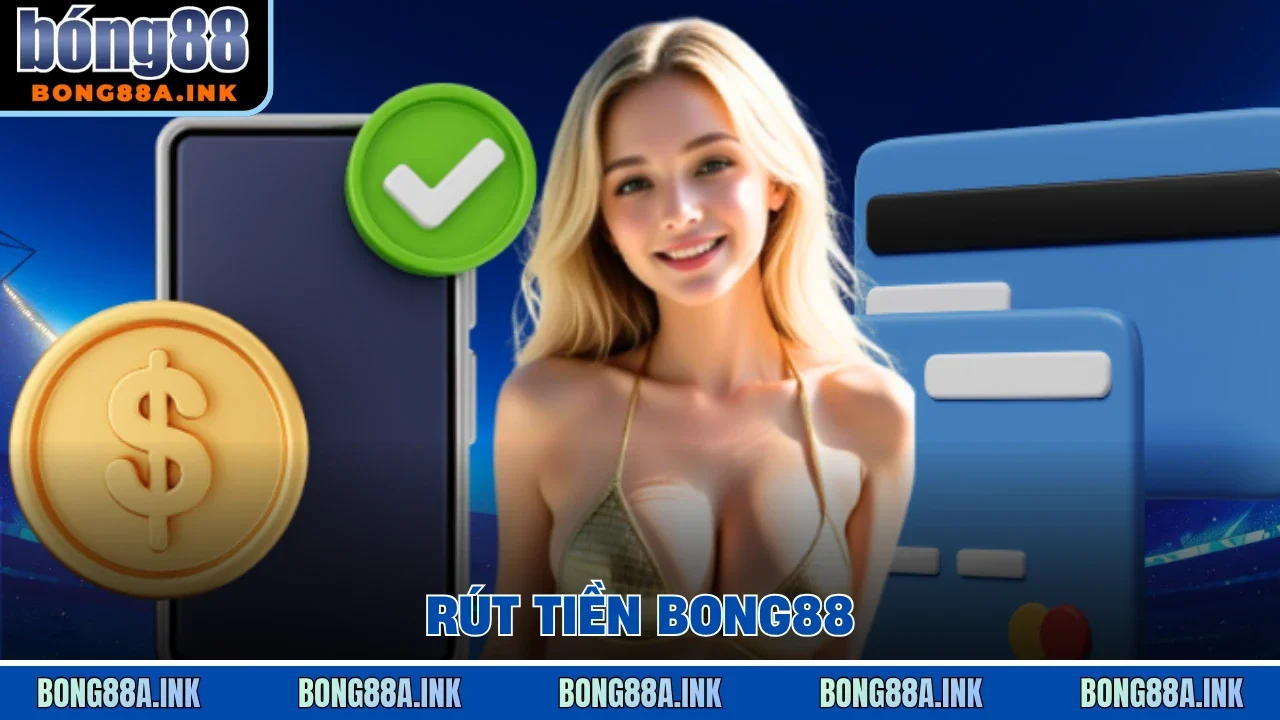 rút tiền Bong88