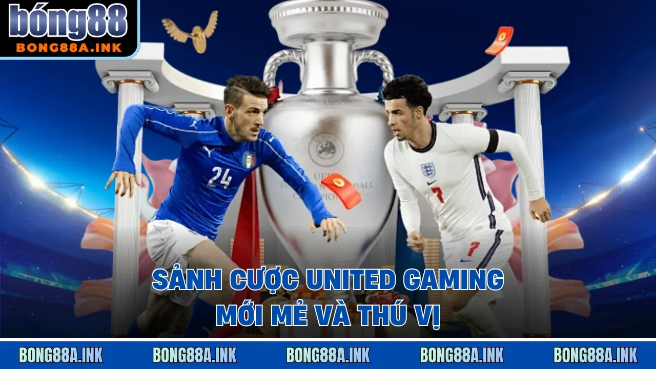 Sảnh cược United Gaming mới mẻ và thú vị