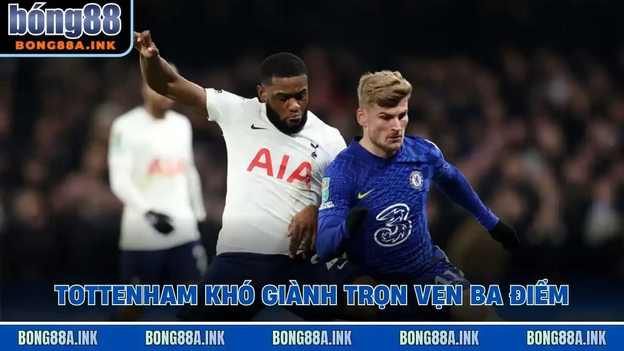 Tottenham khó giành trọn vẹn ba điểm